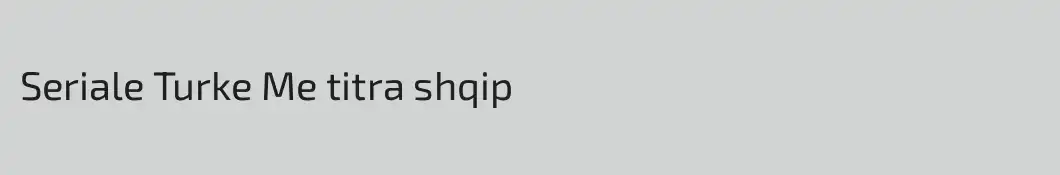 Seriale Turke Me titra shqip